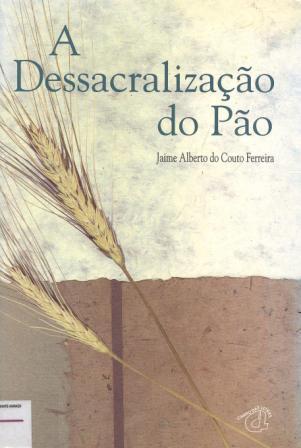 A dessacralização do pão : políticas de abastecimento no Antigo Regime