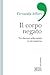 Il corpo negato by Fernanda Alfieri
