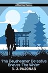 The Daydreamer Detective Braves The Winter by Steph Gennaro The Daydreamer Detective Braves The Winter by Steph Gennaro