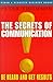 Secrets of Communication: Be Heard and Get Results