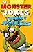 The Monster of Jokes & Tummy Jigglers by Hudson Moore