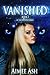 Vanished (Part 2 of the Hunted Trilogy)