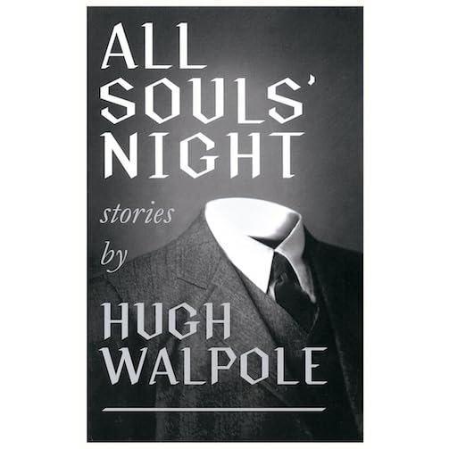 All Souls' Night by Hugh Walpole — Reviews, Discussion, Lists