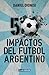 50 impactos del fútbol argentino