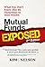 Mutual Funds Exposed, 2nd Edition by Kenneth Kim