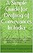 A Simple Guide for Drafting of Conveyances In India: Forms of Conveyances and Instruments executed in the Indian sub-continent along with Notes and Tips