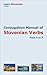 Conjugation Manual of Slovenian Verbs: From A to Ž