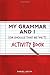 My Grammar and I Activity Book