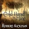 Cold Hand in Mine...