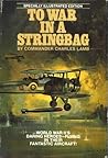 To War in a Stringbag by Charles     Lamb