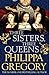 Three Sisters, Three Queens by Philippa Gregory
