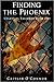 Finding the Phoenix (The Ce...