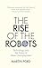 The Rise of the Robots: Tec...