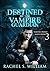 Destined By The Vampire Guardian (Vampire Prince, #3)