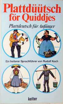 Plattdütsch för Quiddjes: Plattdeutsch für Anfänger