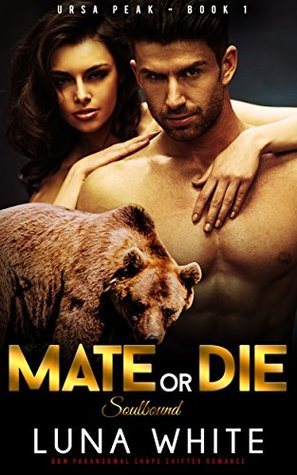 Mate or Die: Soulbound (Ursa Peak, #1)