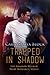 Trapped In Shadow (Shadow Walker Tribe, #4)