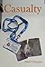 Casualty: A Tale of Betraya...