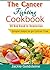 Cancer Fighting Cookbook: 30 Day Road to Remission