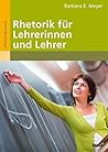 Rhetorik für Lehrerinnen und Lehrer: Mit Online-Materialien (German Edition) Rhetorik für Lehrerinnen und Lehrer: Mit Online-Materialien (German Edition)