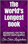 The World's Longest Book: WARNING: DO NOT READ! (100% Long)