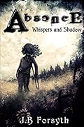 Absence: Whispers and Shadow