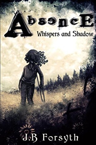 Absence: Whispers and Shadow (Kindle Edition)