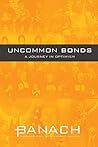 Uncommon Bonds: A Journey in Optimism
