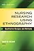 Nursing Research Using Ethnography: Qualitative Designs and Methods in Nursing