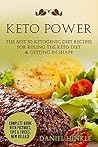 Keto Power: The Best 50 Ketogenic Diet Recipes for Ruling the Keto Diet & Getting in Shape