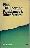 Plot, The Aborting, Parablames & Other Stories Plot, The Aborting, Parablames & Other Stories
