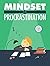 Mindset & Procrastination