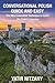 Conversational Polish Quick and Easy: The Most Innovative Technique to Learn the Polish Language for Beginners, Intermediate, and Advanced Speakers.