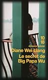 Le secret de Big Papa Wu by Diane Wei-Liang