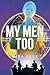 My Men Too
