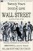 Twenty Years of Inside Life in Wall Street or Revelations of ... by William Worthington Fowler