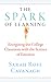 The Spark of Learning: Energizing the College Classroom with the Science of Emotion (Teaching and Learning in Higher Education)