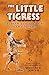 The Little Tigress by Wallace Smith