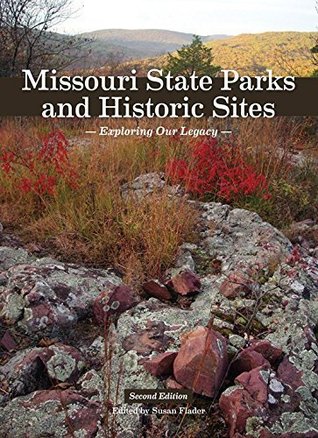 Missouri State Parks and Historic Sites: Exploring Our Legacy (Hardcover)