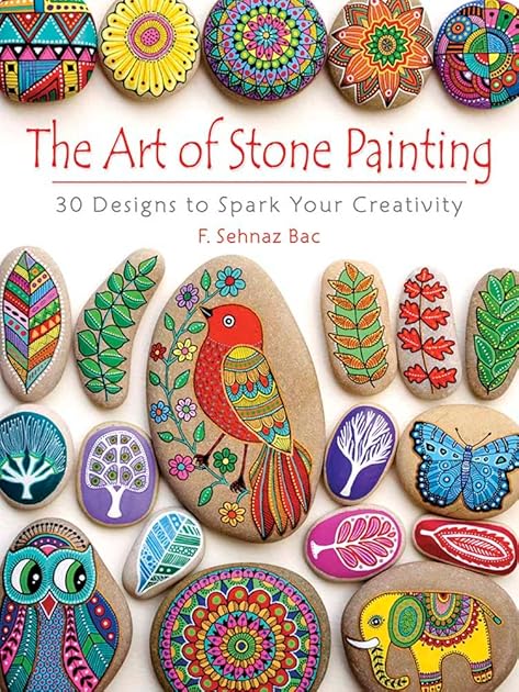 The Art of Stone Painting: 30 Designs to Spark Your Creativity (Dover Crafts: Painting)