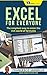 EXCEL for BEGINNERS: The Simpliest Way to Enter the Rich World of Formulas (A Beginner's Guide to Microsoft Excel - Microsoft Excel, Learn Excel, Spreadsheets, Formulas, Shortcuts, Macros)