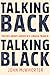 Talking Back, Talking Black...