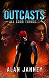 Outcasts: All Good Things... (The Outlaw, #4)