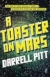 A Toaster on Mars by Darrell Pitt