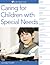 Caring for Young Children with Special Needs (Redleaf Quick Guides)