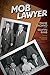 Mob Lawyer: The Mafia's Att...