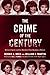 The Crime of the Century: R...