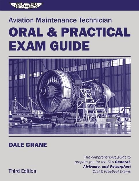 Aviation Maintenance Technician Oral & Practical Exam Guide (Oral Exam Guide series)
