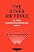 The Other Air Force by Matt Sienkiewicz
