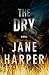 The Dry (Aaron Falk, #1) by Jane Harper